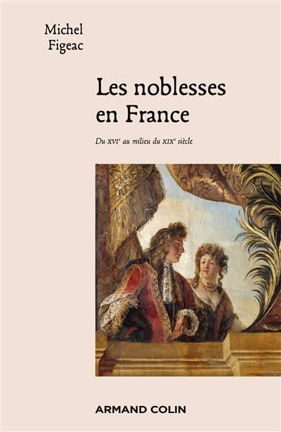 Les noblesses en France : du XVIe au milieu du XIXe siècle