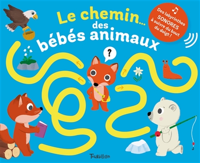 Le chemin des bébés animaux : des labyrinthes sonores à suivre du bout du doigt !