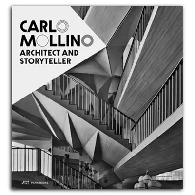 Carlo Mollino Architect and Storyteller