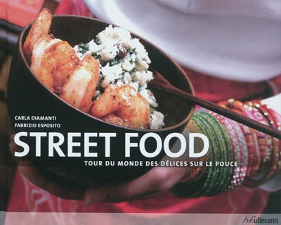 Street food : tour du monde des délices sur le pouce