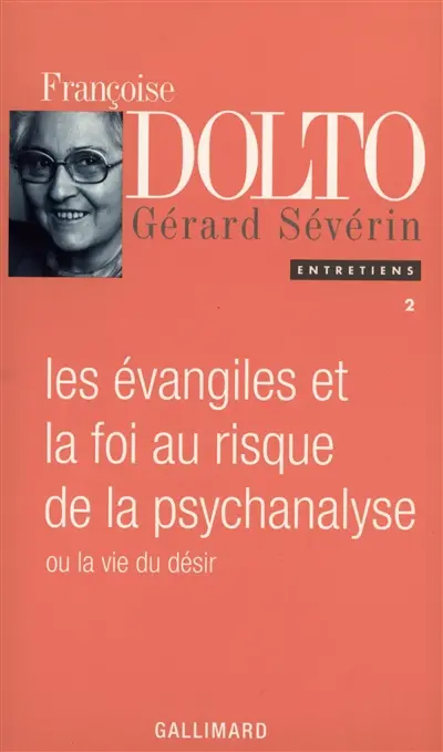Les Evangiles et la foi au risque de la psychanalyse. Vol. 2
