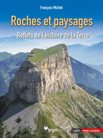 Roches et paysages : reflets de l'histoire de la Terre
