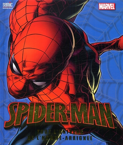 Spider-Man : tout l'univers de l'homme-araignée