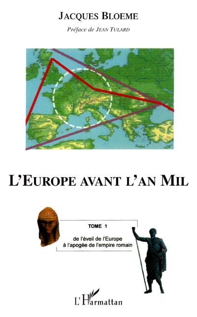 L'Europe avant l'an mil. Vol. 1. De l'éveil de l'Europe à l'apogée de l'Empire romain