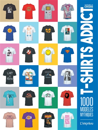 T-shirts addict : 1.000 modèles mythiques