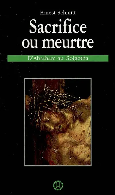 Sacrifice ou meurtre : d'Abraham au Golgotha