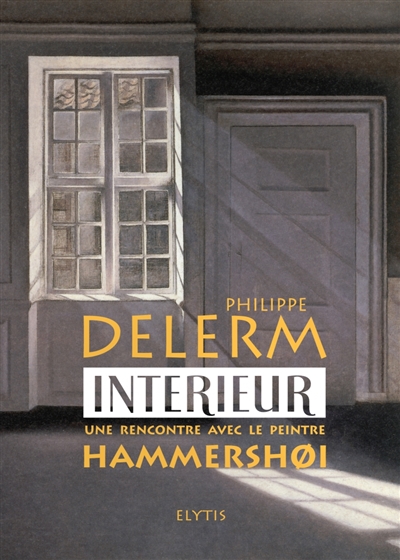 Intérieur : une rencontre avec le peintre Hammershoi