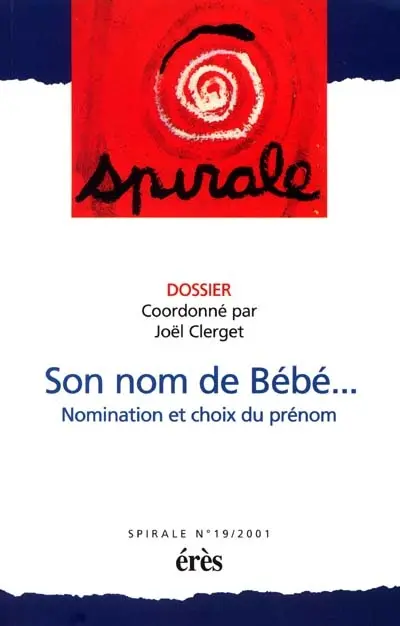 Spirale, n° 19. Son nom de bébé... : nomination et choix du prénom