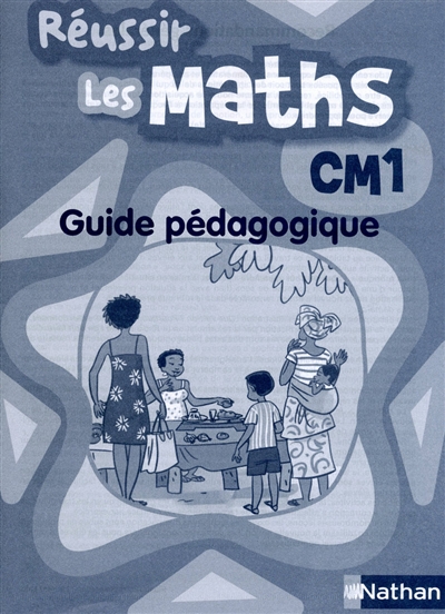 Réussir les maths, CM1 : guide pédagogique