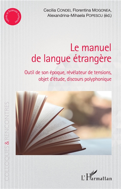Le manuel de langue étrangère : outil de son époque, révélateur de tensions, objet d'étude, discours polyphonique