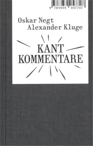 Oskar Negt/ Alexander Kluge Kant Kommentare