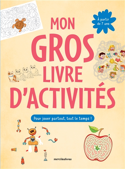 Mon gros livre d'activités : pour jouer partout, tout le temps !