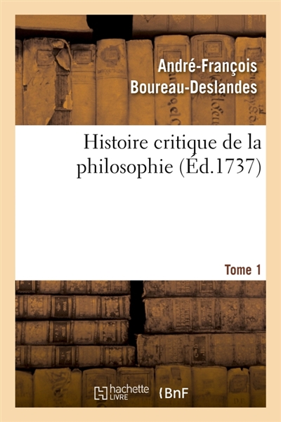 Histoire critique de la philosophie. Tome 1
