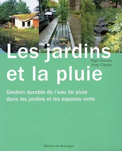 Les jardins et la pluie : gestion durable de l'eau de pluie dans les jardins et les espaces verts