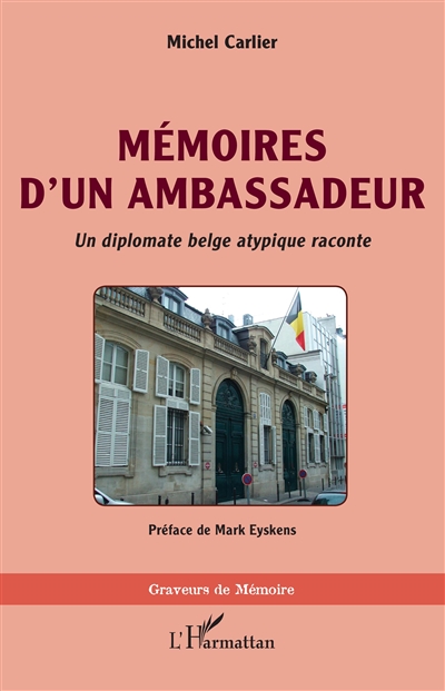 Mémoires d'un ambassadeur : un diplomate belge atypique raconte