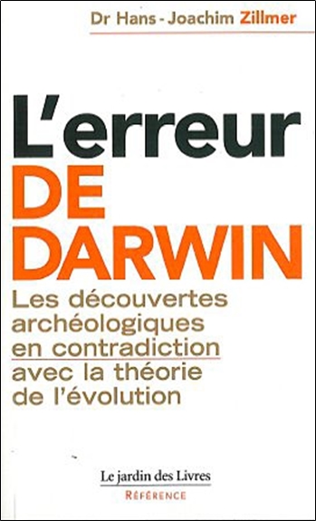 L'erreur de Darwin : les découvertes archéologiques en contradiction avec la théorie de l'évolution