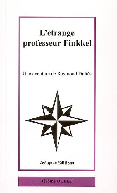 L'étrange professeur Finkel : une aventure de Raymond Dultès