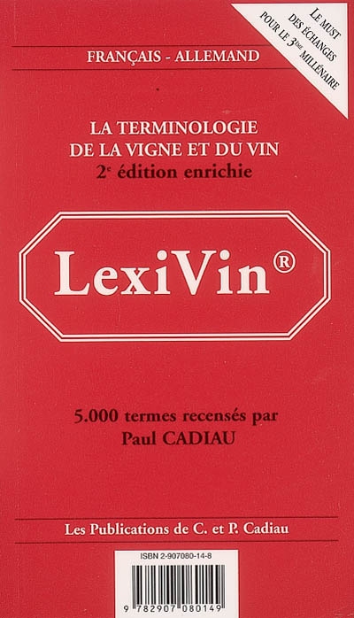 Lexivin : la terminologie de la vigne et du vin : français-allemand. Lexiwein : Terminologie der Weinwelt : Deutsch-Französisch