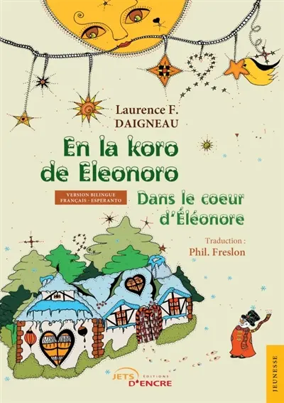 En la koro de Eleonoro : Dans le coeur d'Eléonore : Version bilingue esperanto - français