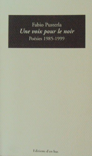 Une voix pour le noir : poésies 1985-1999