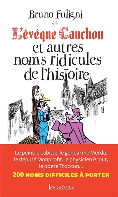 L'évêque Cauchon et autres noms ridicules de l'histoire