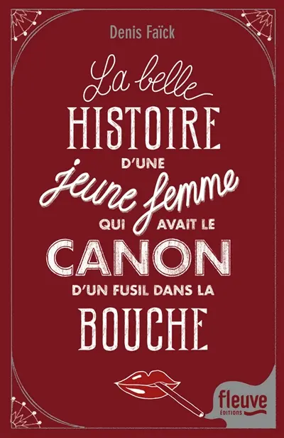 La belle histoire d'une jeune femme qui avait le canon d'un fusil dans la bouche