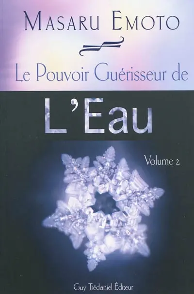 Le pouvoir guérisseur de l'eau. Vol. 2