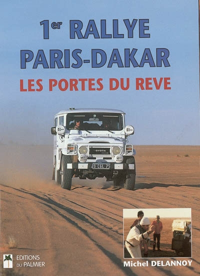 1er rallye Paris-Dakar : les portes du rêve : 23 décembre 1978-14 janvier 1979