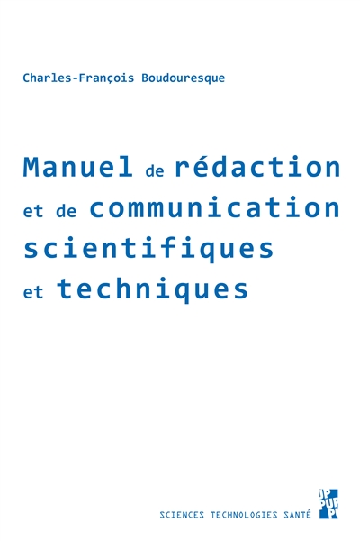 Manuel de rédaction et communication scientifiques et techniques