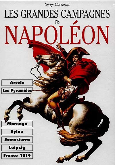 Les grandes campagnes de Napoléon