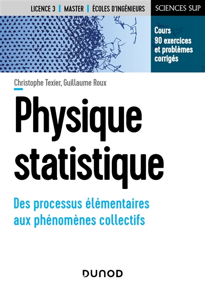 Physique statistique : des processus élémentaires aux phénomènes collectifs : cours, 90 exercices et problèmes corrigés