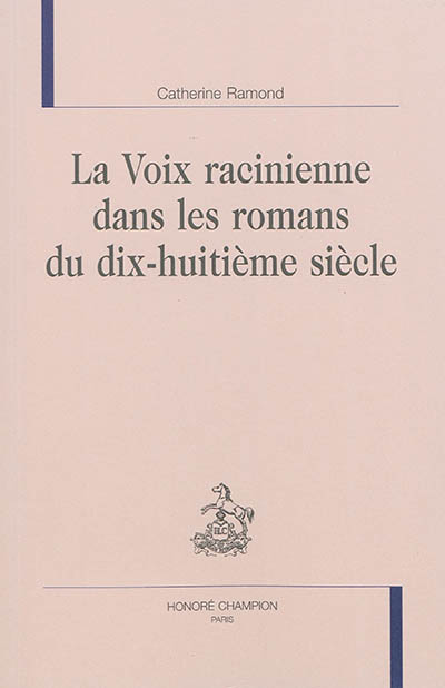 La voix racinienne dans les romans du dix-huitième siècle