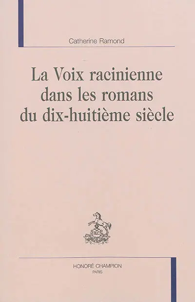 La voix racinienne dans les romans du dix-huitième siècle