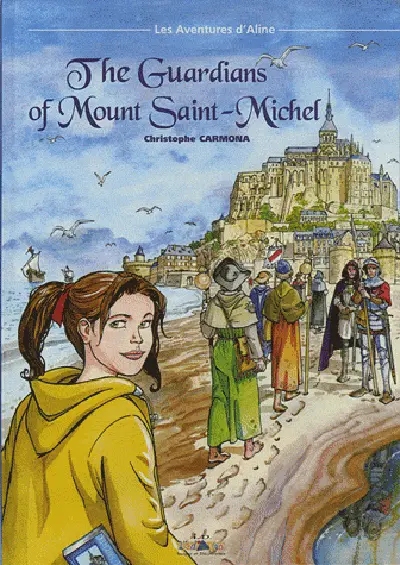 Les aventures d'Aline. Vol. 3. The gardians of Mont Saint-Michel