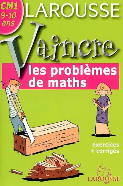 Vaincre les problèmes de maths CM1, 9-10 ans : exercices + corrigés