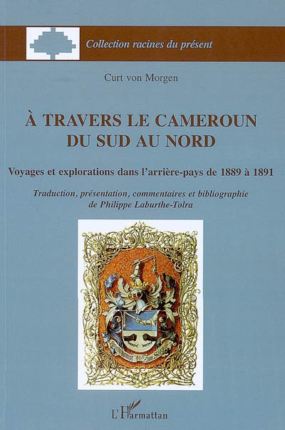 A travers le Cameroun du sud au nord : voyages et explorations dans l'arrière-pays de 1889 à 1891