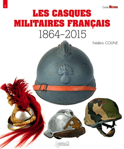 Les casques militaires français : 1864-2015