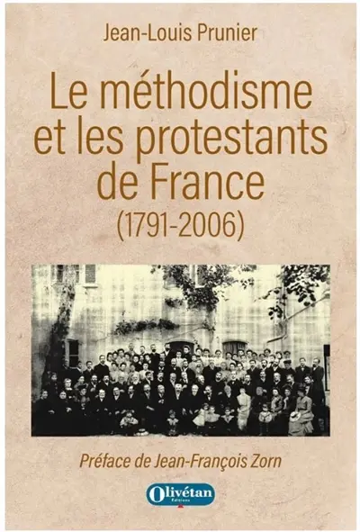 Le méthodisme et les protestants de France (1791-2006) Le méthodisme et les protestants de France (1791-2006)