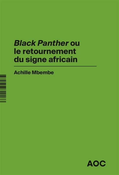 Black Panther ou Le retournement du signe africain. Revoir Black Panther, en hommage à Chadwick Boseman