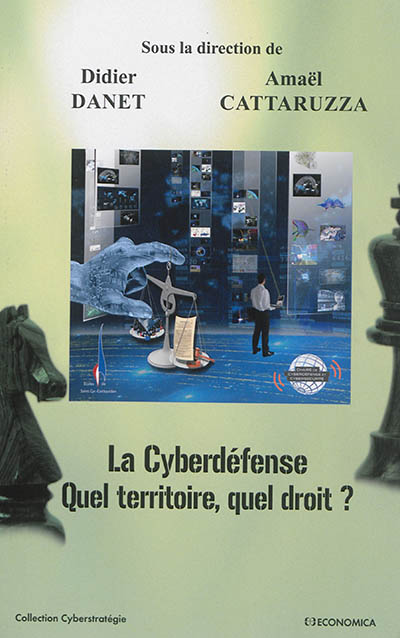 La cyberdéfense : quel territoire, quel droit ?
