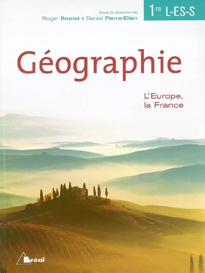 Géographie 1re L, ES, S : l'Europe, la France