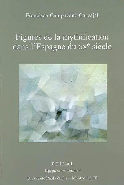 Figures de la mythification dans l'Espagne du XXe siècle