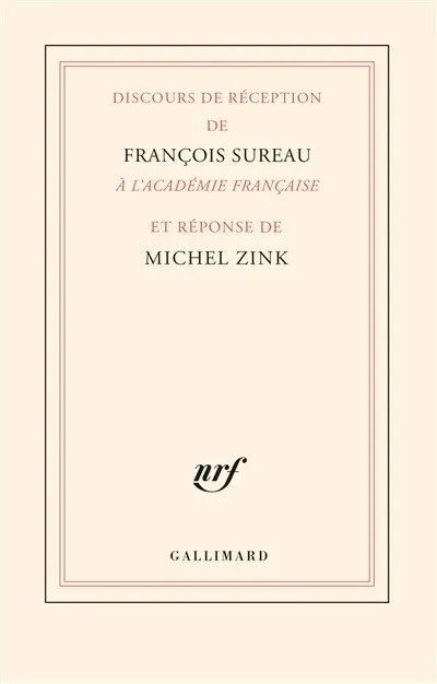 Discours de réception de François Sureau à l'Académie française et réponse de Michel Zink