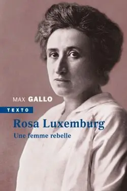 Rosa Luxemburg : une femme rebelle