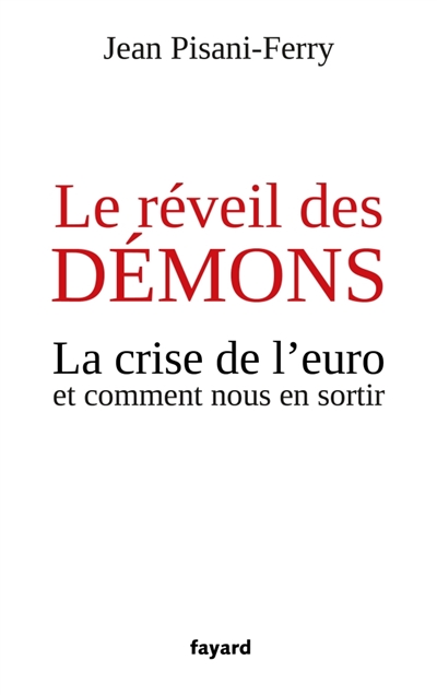 Le réveil des démons : la crise de l'euro et comment nous en sortir