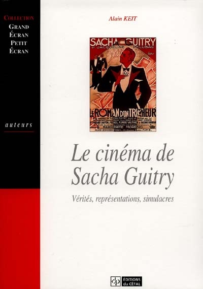 Le cinéma de Sacha Guitry : vérités, représentations, simulacres