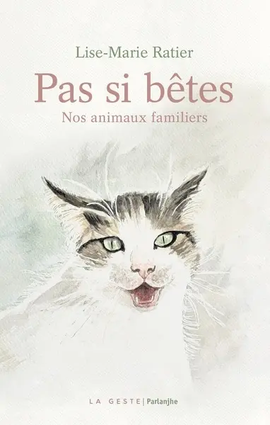 Pas si bêtes : nos animaux familiers. Pa si baètes ! : lés animàus de ché entrnous
