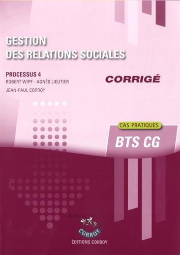 Gestion des relations sociales : processus 4, BTS CG, cas pratiques : corrigé