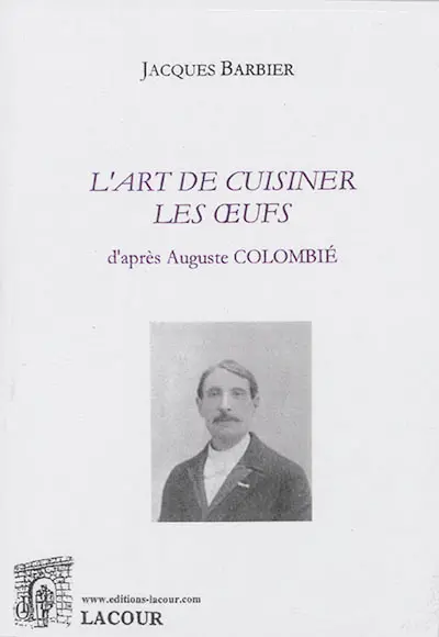 L'art de cuisiner les oeufs : d'après Auguste Colombié