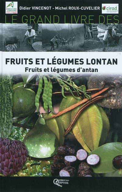 Le grand livre des fruits et légumes lontan : fruits et légumes d'antan